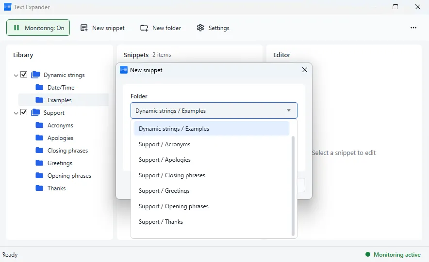 Create a new TextExp snippet and choose an organized folder for support replies, greetings, apologies, or dynamic strings